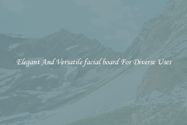 Elegant And Versatile facial board For Diverse Uses