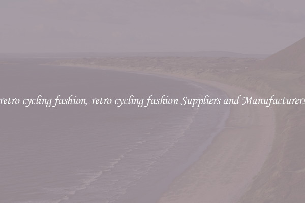 retro cycling fashion, retro cycling fashion Suppliers and Manufacturers