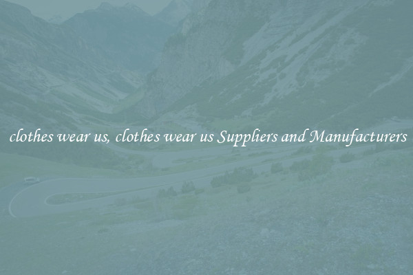 clothes wear us, clothes wear us Suppliers and Manufacturers