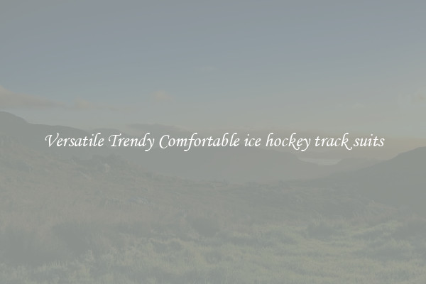 Versatile Trendy Comfortable ice hockey track suits
