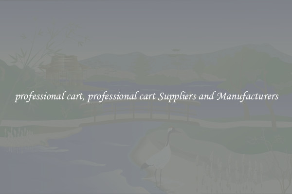 professional cart, professional cart Suppliers and Manufacturers