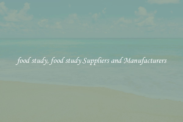 food study, food study Suppliers and Manufacturers