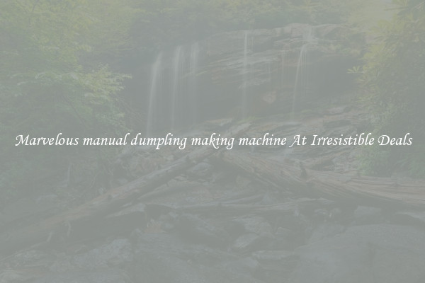 Marvelous manual dumpling making machine At Irresistible Deals