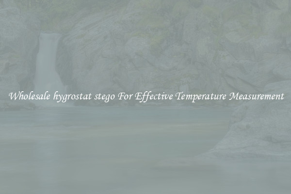 Wholesale hygrostat stego For Effective Temperature Measurement