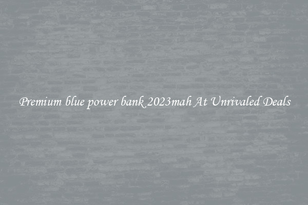 Premium blue power bank 2023mah At Unrivaled Deals