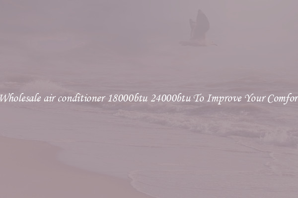 Wholesale air conditioner 18000btu 24000btu To Improve Your Comfort