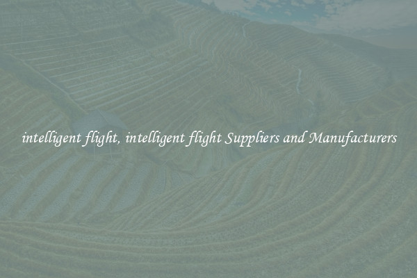 intelligent flight, intelligent flight Suppliers and Manufacturers