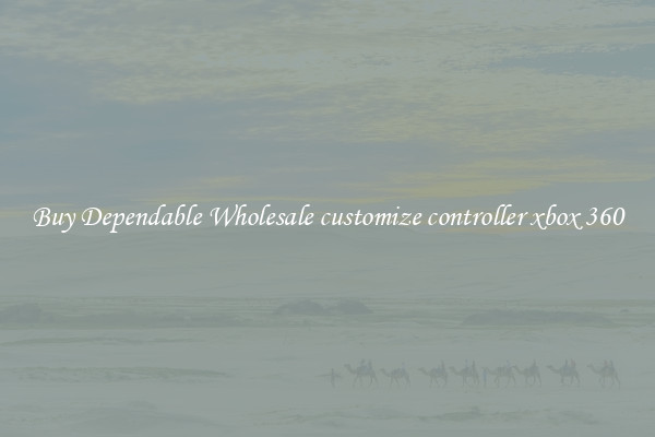 Buy Dependable Wholesale customize controller xbox 360