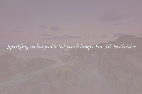 Sparkling rechargeable led peach lamps For All Festivities