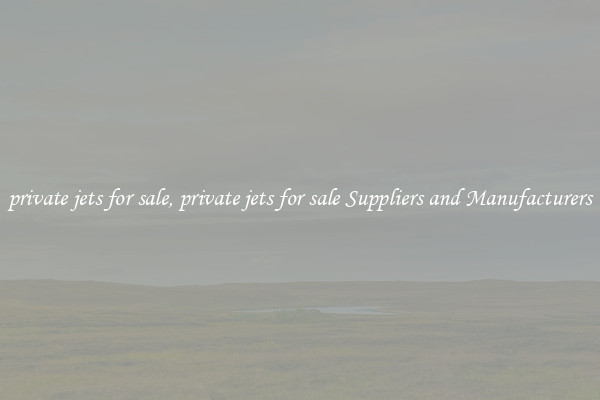 private jets for sale, private jets for sale Suppliers and Manufacturers