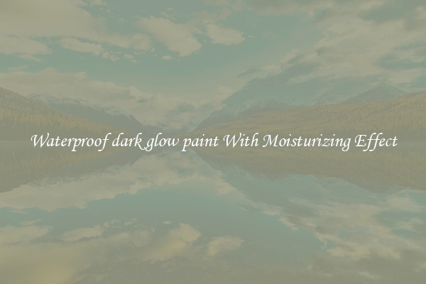 Waterproof dark glow paint With Moisturizing Effect